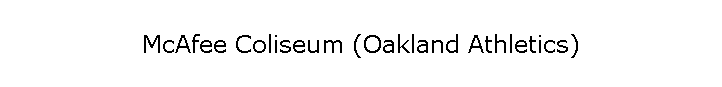 McAfee Coliseum (Oakland Athletics)