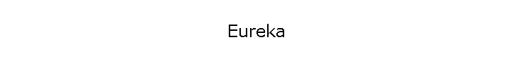Eureka