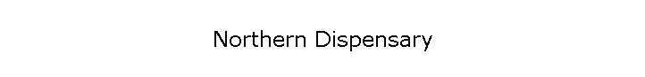 Northern Dispensary