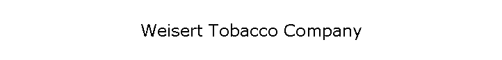Weisert Tobacco Company